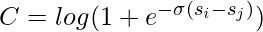 C=log(1+e^{-\sigma(s_i - s_j)})