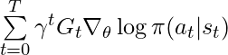 \sum\limits_{t=0}^T \gamma^t G_t \nabla_\theta \log \pi(a_t | s_t)