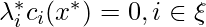 \lambda_i^* c_i(x^*)=0, i \in \xi