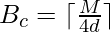 B_c=\lceil \frac{M}{4d} \rceil