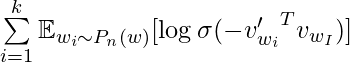 \sum\limits_{i=1}^k \mathbb{E}_{w_i \sim P_n(w)}[\log\sigma({-v'_{w_i}}^T v_{w_I})]