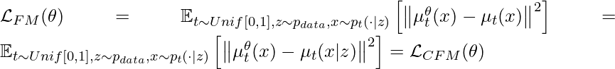 \mathcal{L}_{FM}(\theta)=\mathbb{E}_{t\sim Unif[0,1], z\sim p_{data}, x\sim p_t(\cdot|z)} \left[ \left\Vert \mu_t^\theta(x)-\mu_t(x) \right\Vert^2 \right] = \mathbb{E}_{t\sim Unif[0,1], z\sim p_{data}, x\sim p_t(\cdot|z)} \left[ \left\Vert \mu_t^\theta(x)-\mu_t(x|z) \right\Vert^2 \right] = \mathcal{L}_{CFM}(\theta)