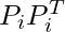 P_i P_i^T