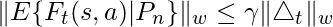 \|E\{F_t(s,a) | P_n\}\|_w \leq \gamma \|\triangle_t\|_w