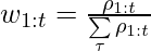 w_{1:t} = \frac{\rho_{1:t}}{\sum\limits_\tau \rho_{1:t}}