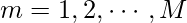 m=1,2,\cdots, M