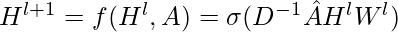 H^{l+1} = f(H^l, A) = \sigma(D^{-1}\hat{A}H^lW^l)