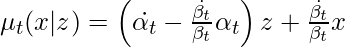 \mu_t(x|z)=\left(\dot{\alpha_t}-\frac{\dot{\beta_t}}{\beta_t}\alpha_t \right)z + \frac{\dot{\beta_t}}{\beta_t}x