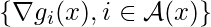 \{\nabla g_i(x), i \in \mathcal{A}(x)\}