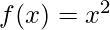 f(x)=x^2