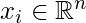 x_i \in \mathbb{R}^n