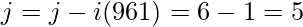 j=j-i(961)=6-1=5