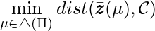 \[\min\limits_{\mu \in \triangle(\Pi)} dist(\bar{\pmb{z}}(\mu), \mathcal{C})\]