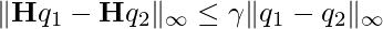 \|\textbf{H}q_1 - \textbf{H}q_2\|_\infty \leq \gamma \|q_1-q_2\|_\infty