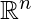 \mathbb{R}^n