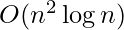 O(n^2 \log n)