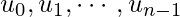 u_0, u_1, \cdots, u_{n-1}