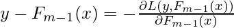 y - F_{m-1}(x) = - \frac{\partial L(y, F_{m-1}(x))}{\partial F_{m-1}(x)}