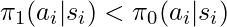 \pi_1(a_i|s_i) < \pi_0(a_i|s_i)