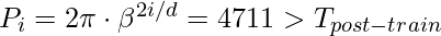 P_i = 2\pi \cdot \beta^{2i/d} = 4711 > T_{post-train}