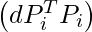 \left(dP_i^T P_i\right)