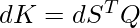 dK=dS^T Q