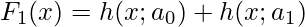 F_1(x)=h(x;a_0)+h(x;a_1)