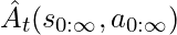 \hat{A}_t(s_{0:\infty}, a_{0:\infty})