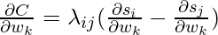 \frac{\partial C}{\partial w_k}=\lambda_{ij}(\frac{\partial s_i}{\partial w_k} - \frac{\partial s_j}{\partial w_k})