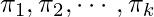 \pi_1, \pi_2, \cdots, \pi_k