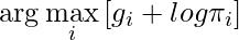 \begin{align*}\arg\max_i \left[ g_i + log \pi_i \right]\end{align*}