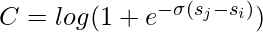 C=log(1+e^{-\sigma(s_j-s_i)})