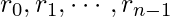 r_0, r_1, \cdots, r_{n-1}