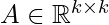 A \in \mathbb{R}^{k \times k}