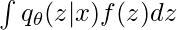 \int q_\theta(z|x) f(z) dz