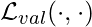 \mathcal{L}_{val}(\cdot, \cdot)